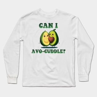 Can I AVO CUDDLE Long Sleeve T-Shirt